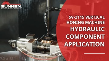 SV-2115 Vertical Honing Machine -  Hydraulic Component Application | Sunnen Products Company