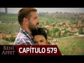 Perdóname (Beni Affet) - Capítulo 579