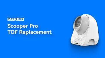 CATLINK Automatic Litter Box Scooper Pro: How to replace the TOF