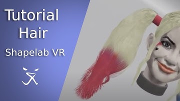 Quick hair tutorial with ShapeLab VR