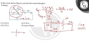 In the circuit shown (figure), calculate the current through 6 V battery. (1) \( (1 / 4) \mathrm...