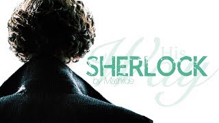 Sherlock | His Way [Tribute/Character Study]