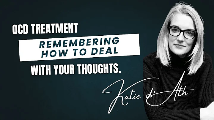 33. OCD Treatment: Remembering how to deal your th...