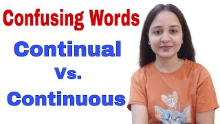 Continual Vs Continuous |Most Confusing Words |What is the difference | Words Often Confused English