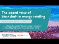 The Added Value of Blockchain in Energy Retailing | Blockchain2Energy | Solarplaza Webinar