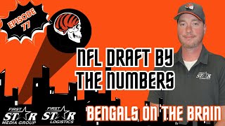 2024 NFL Draft By The Numbers | Joe Goodberry Bengals On The Brain Episode 77