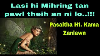 Lasi hi Mihring tan pawl theih an ni lo..!!! Pasaltha Ht.Kama Zanlawn.