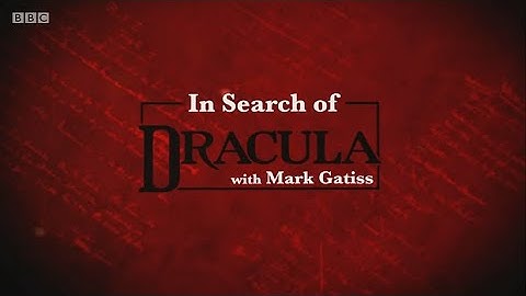 In Search of Dracula with Mark Gatiss (BBC)