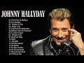 Johnny Hallyday Les Plus Belles Chansons 🎶Johnny Hallyday Greatest Hits Collection  2021