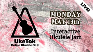 Ukulele Jam with UkeTok (full club meeting live!) - Monday May 13th