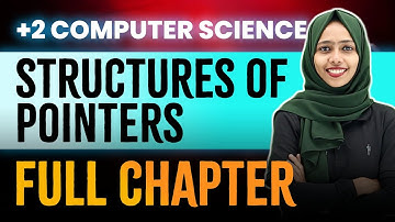 Plus Two Computer Science | Chapter 1 | Structures Of Pointers | Oneshot | Exam Winner