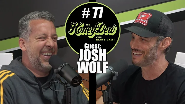 HoneyDew Podcast #77 | @Josh Wolf