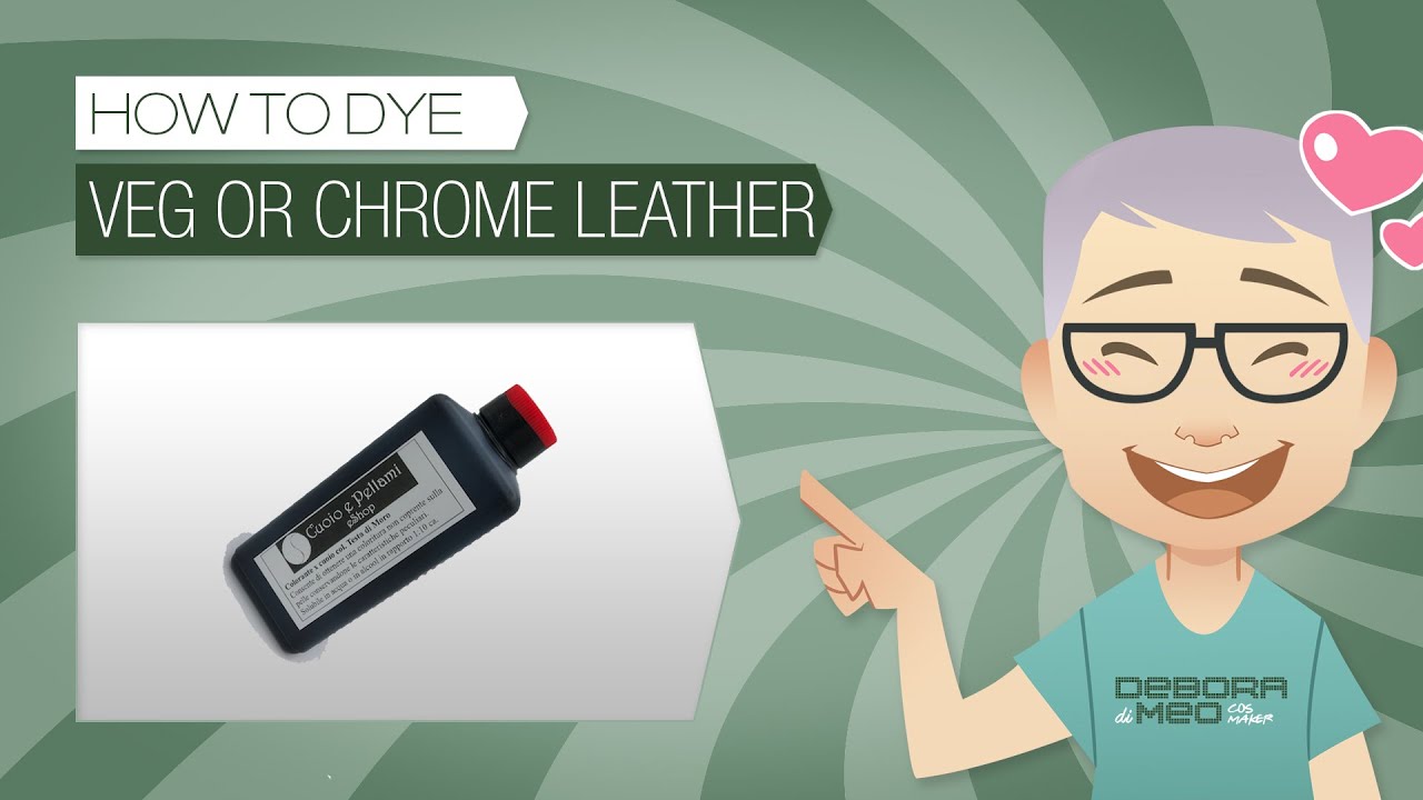 how-to-dye-veg-and-chrome-leather-youtube