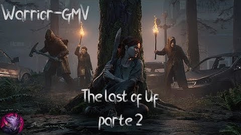 ⚠The Last of Us 2 ⚠ [GMV] 🎵(WARRIOR)🎵