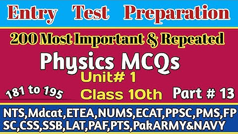 Entry Test Physics Mcqs For  SST,NTS,MDCAT,ETEA,NUMS, ECAT,PPSC,PMS,FPSC,SSB,SPSC,PAF, PTS|Part 13