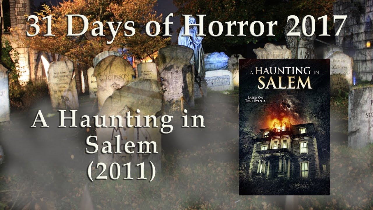 A Haunting in Salem (2011) 31 Days of Horror 2017
