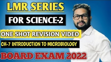 LMR Video Series For Science-2 | One Shot RevisionVideo| Ch-7 Introduction to Micro-biology |