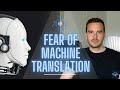 WILL AI STEAL OUR JOBS? (Fear of Machine Translation)