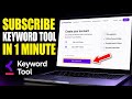 How to subscribe with Keyword Tool for long-tail traffic - Quick Tutorial