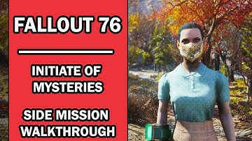 Fallout 76 - Side Mission Walkthrough - Initiate of Mysteries - Order of Mysteries Quests