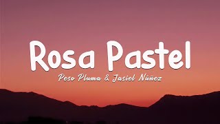 Peso Pluma \& Jasiel Núñez - Rosa Pastel (Letra\/Lyrics)
