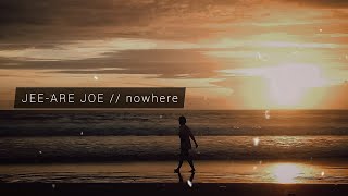Jee-Are Joe - nowhere (Official Audio)
