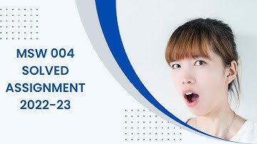MSW 004 SOLVED ASSIGNMENT 2022-23