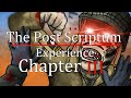 The Post Scriptum Experience Chapter III