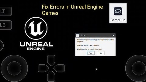 Fix Error in Unreal Engine Games - Gamehub