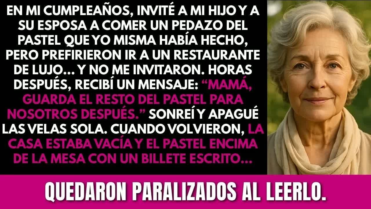 Mi hijo ignoró mi cumpleaños y fue a un restaurante; al volver, encontró mi nota en el pastel