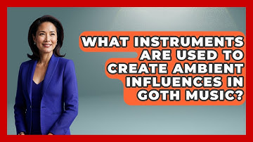 What Instruments Are Used to Create Ambient Influences in Goth Music? | Goth Music Vault News