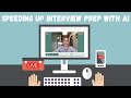 Speeding up interview prep with ai