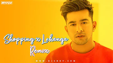 Shopping x Lehanga (Remix) | DJ SNKY | Jass Manak New Songs