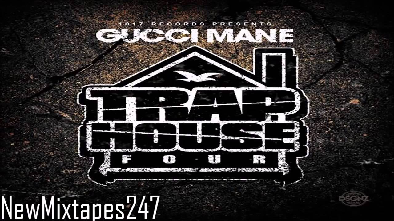 Gucci Mane Trap House 4 Full Mixtape Hd Youtube