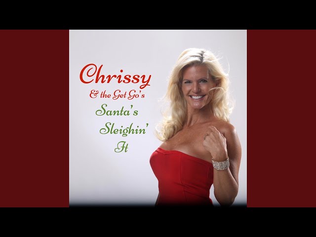 Chrissy & The Get Go's - Santa's Sleighin It