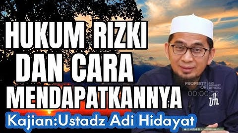 HUKUM RIZKI &CARA NENDAPATKAN RIZKI YANG BERKAH  Kajian:Ustadz Adi Hidayat