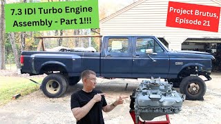7.3 IDI Turbo Assembly Part 1  Short Block!  Project Brutus, Episode 21!