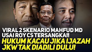 Download Lagu VIRAL 2 SKENARIO MAHFUD MD USAI ROY CS TERSANGKA!! HUKUM KACAU JIKA IJAZAH JKW TAK DIADILI DULU! MP3