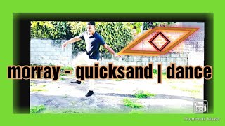 morray - quicksand | dance video