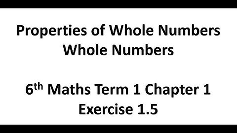properties of whole numbers | Whole numbers | 6th Maths T1 Ch1 Exercise 1.5