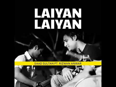 Laiyan Laiyan feat Rizwan Anwar