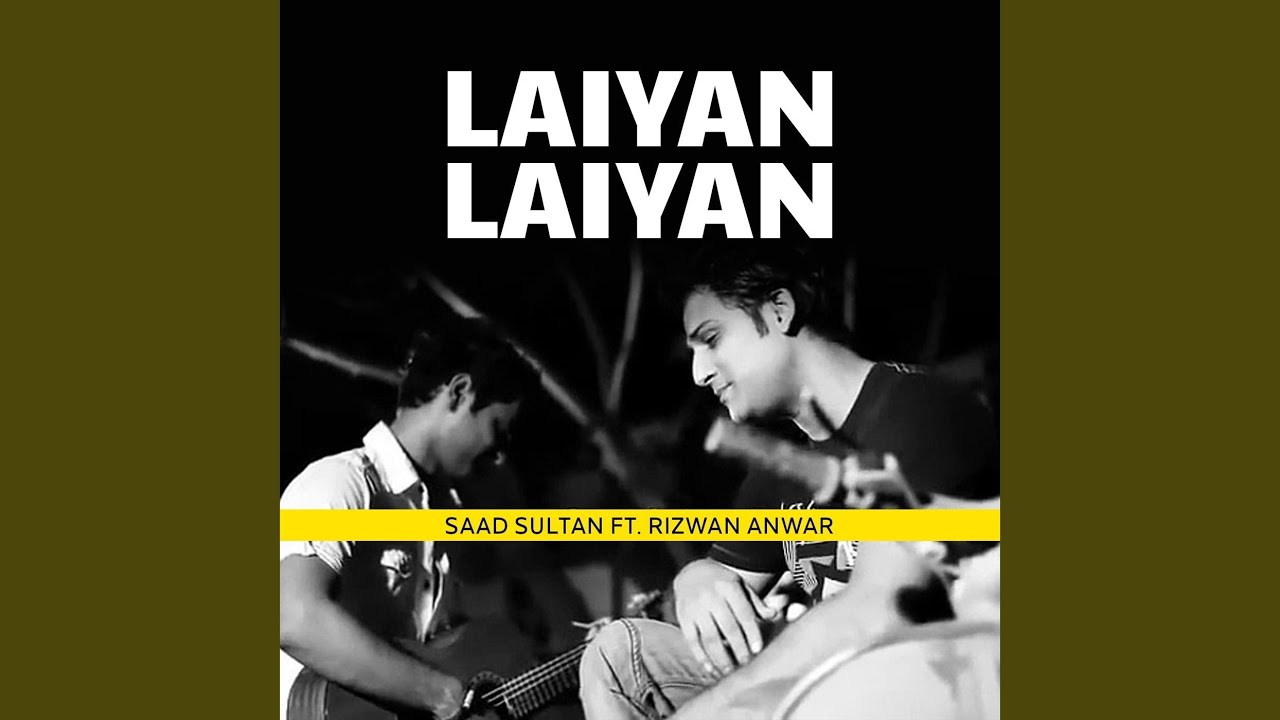 Laiyan Laiyan feat Rizwan Anwar