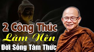 2 CÔNG THỨC Làm Nên ĐỜI SỐNG TÂM THỨC ...  | Sư Toại Khanh - Sư Giác Nguyên Thuyết Pháp