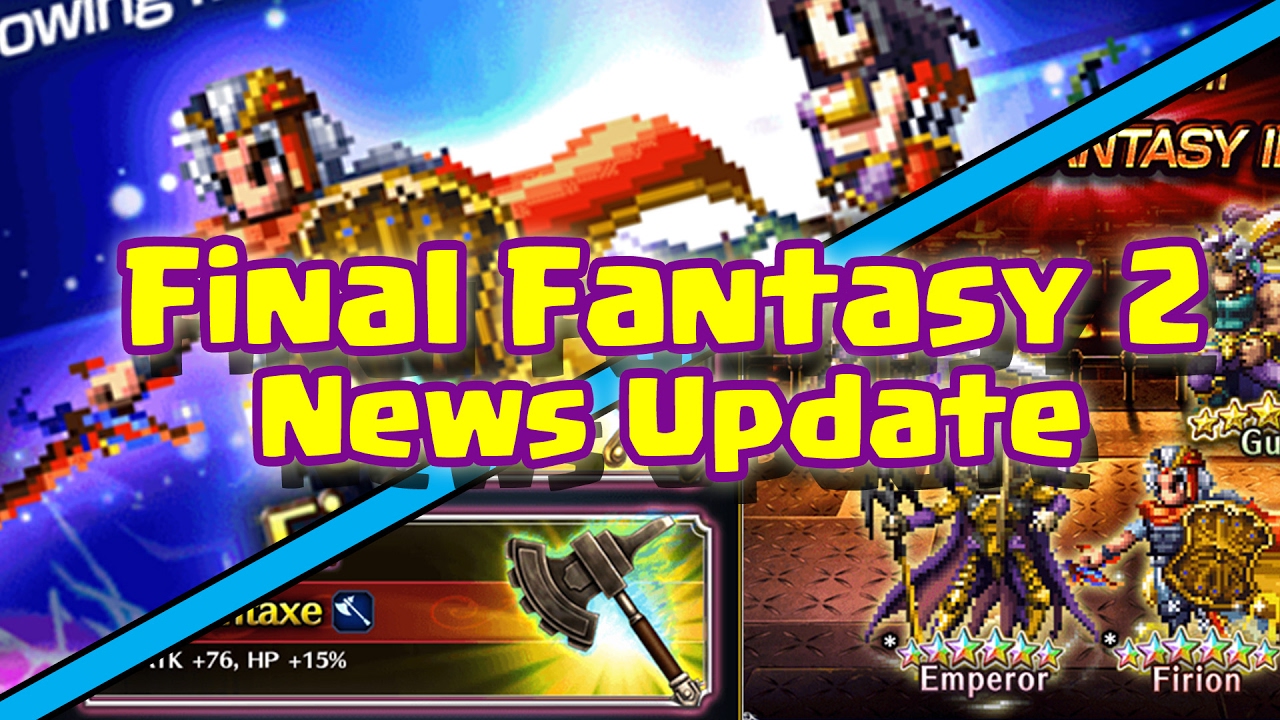 Final Fantasy Brave Exvius - Final Fantasy 2 News Update