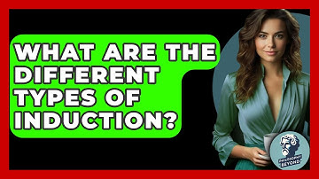 What Are The Different Types Of Induction? - Philosophy Beyond