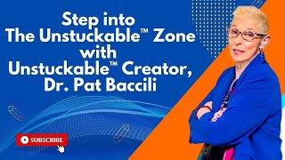 Step into The Unstuckable™ Zone w/ Unstuckable™ Creator | The Dr. Pat Show: Talk Radio to Thrive By!