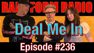 #236 Rare Form Radio - Deal Me In