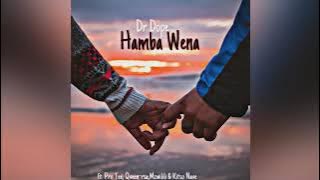 Dr Dope- Hamba Wena (ft. Pro Tee, Qveen, Mzwilili & Kitso Nave)