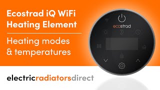 Setting Heating Modes & Temperatures on the Ecostrad iQ WiFi Heating Element by Electric Radiators Direct 3,261 views 1 year ago 5 minutes, 44 seconds