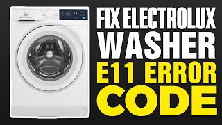 How To Fix Electrolux Washer E11 Error Code